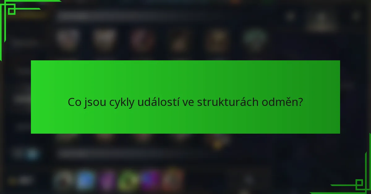 Co jsou cykly událostí ve strukturách odměn?