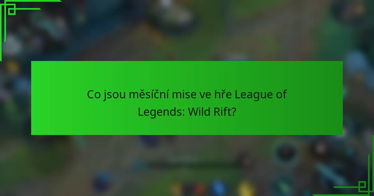 Co jsou měsíční mise ve hře League of Legends: Wild Rift?