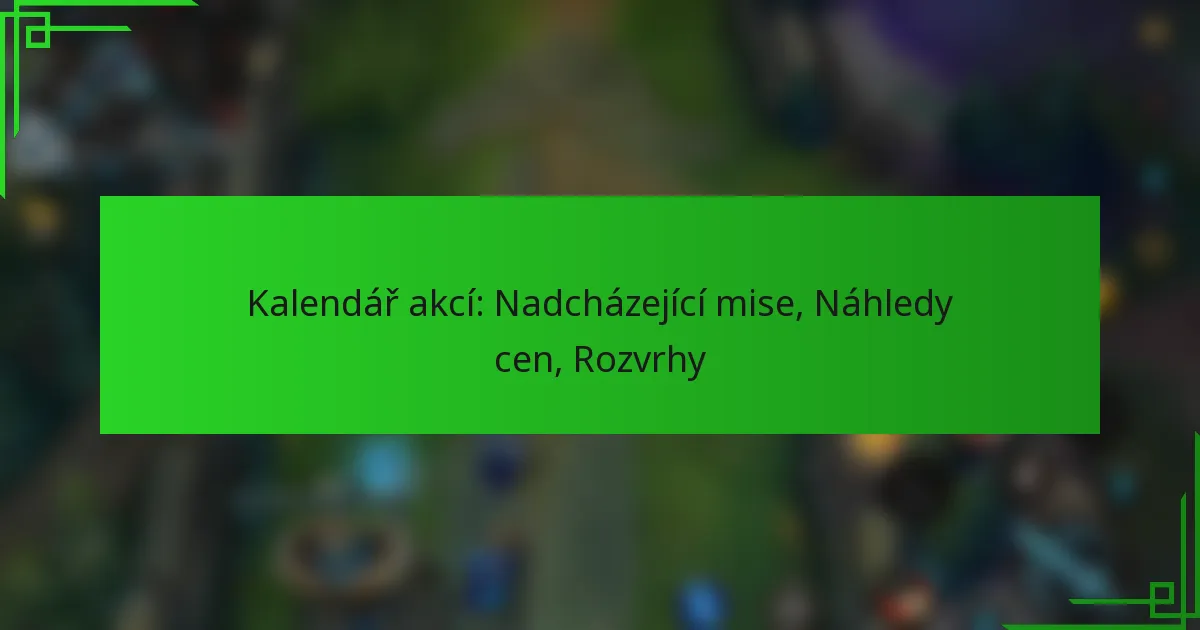 Kalendář akcí: Nadcházející mise, Náhledy cen, Rozvrhy
