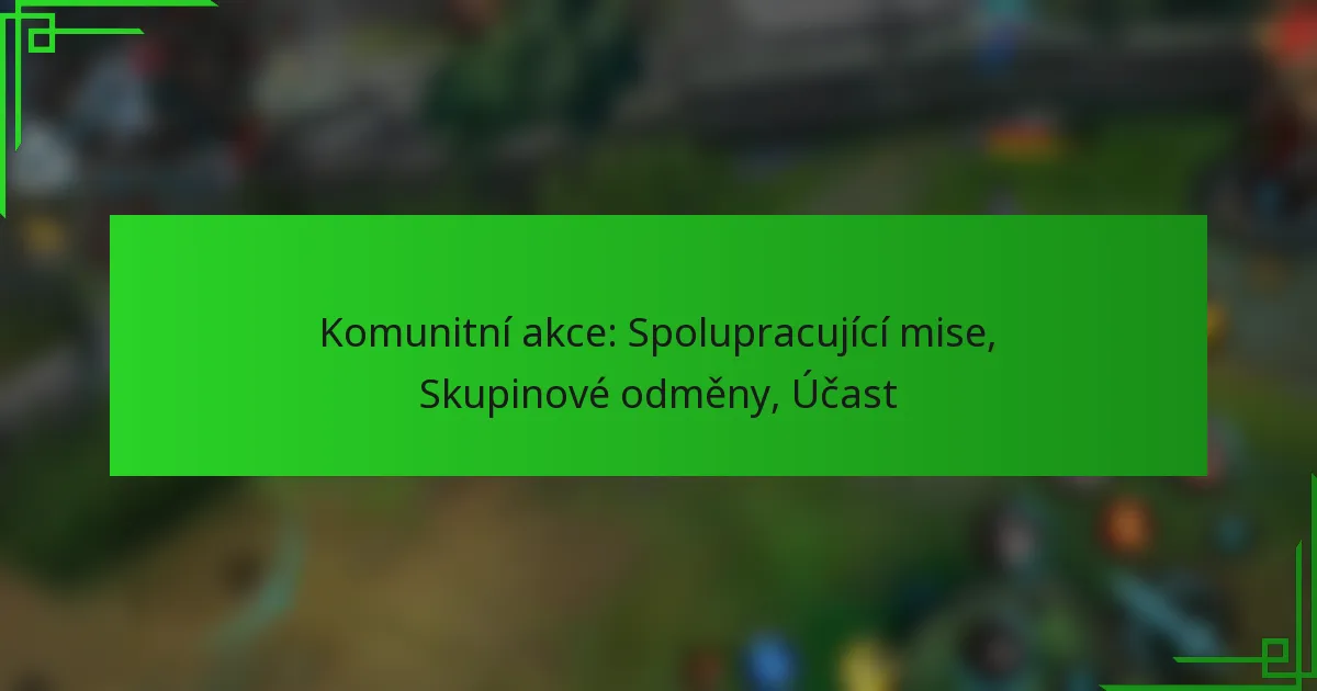 Komunitní akce: Spolupracující mise, Skupinové odměny, Účast