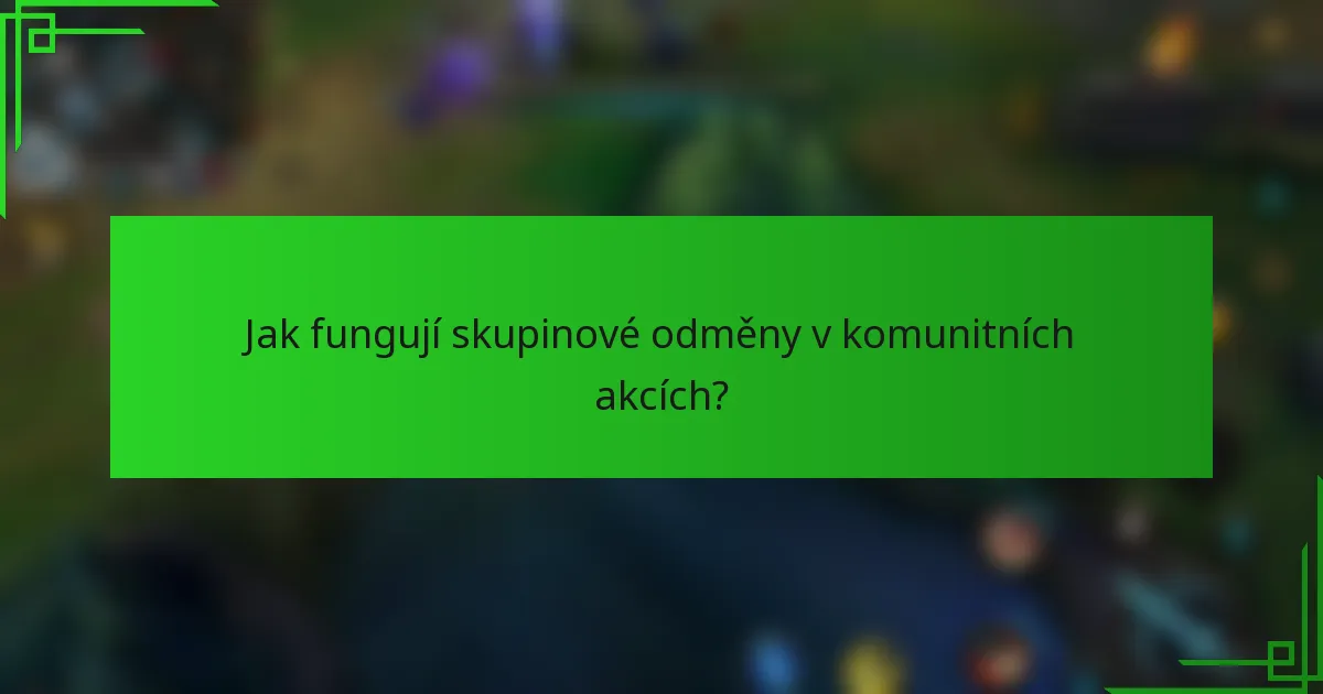 Jak fungují skupinové odměny v komunitních akcích?