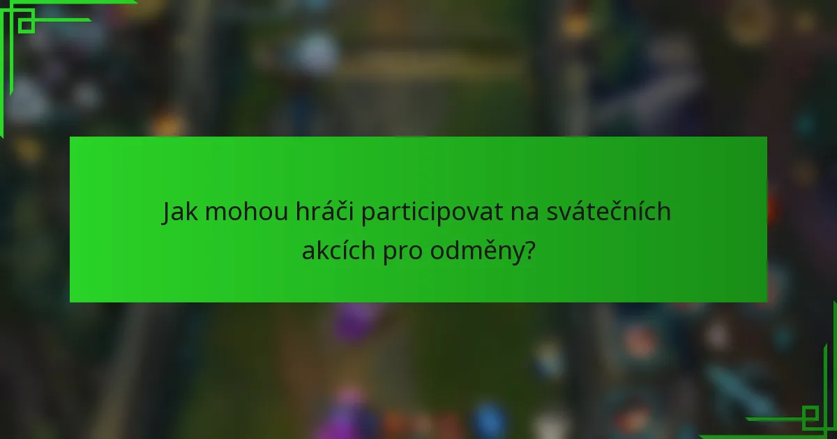 Jak mohou hráči participovat na svátečních akcích pro odměny?