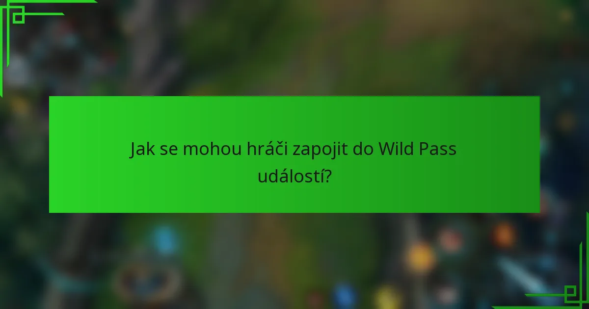 Jak se mohou hráči zapojit do Wild Pass událostí?