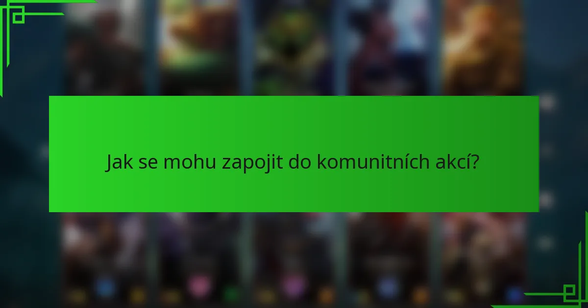 Jak se mohu zapojit do komunitních akcí?
