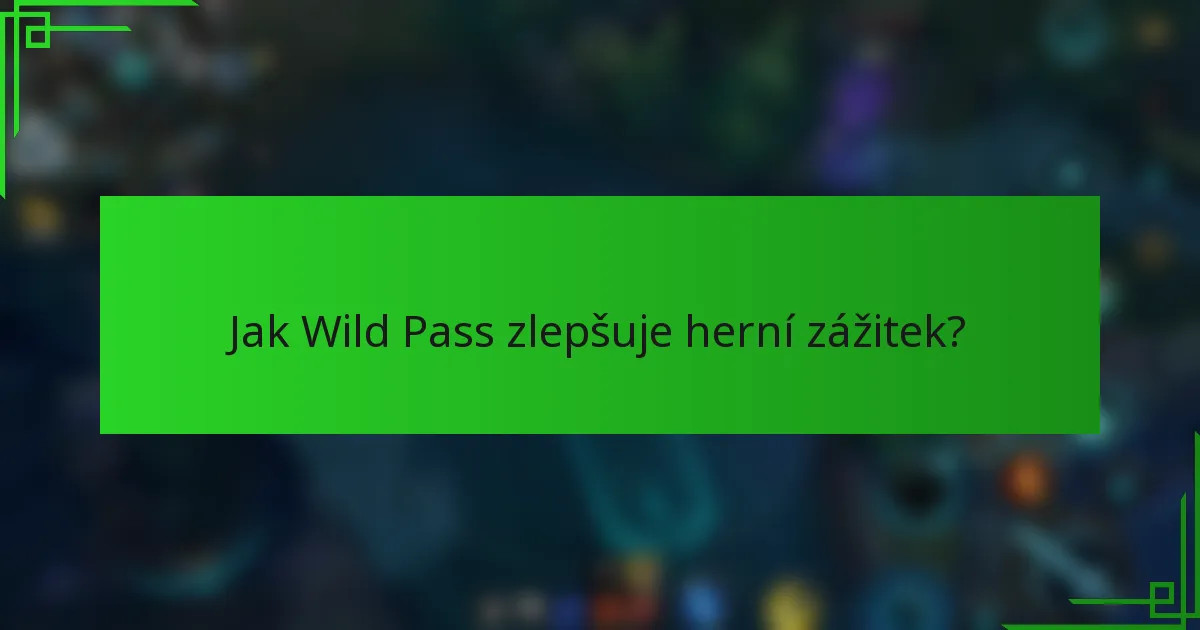 Jak Wild Pass zlepšuje herní zážitek?