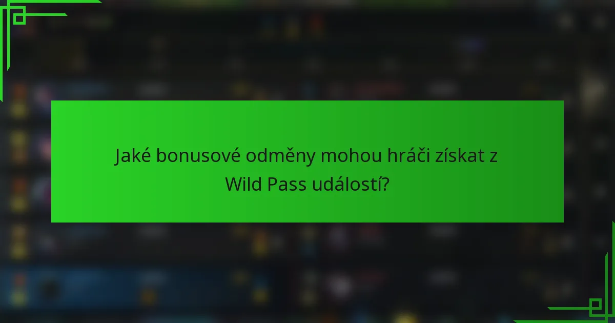 Jaké bonusové odměny mohou hráči získat z Wild Pass událostí?