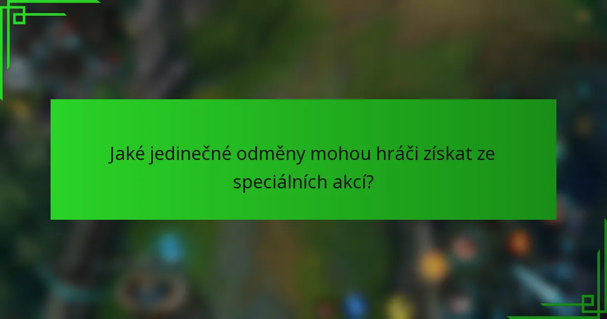 Jaké jedinečné odměny mohou hráči získat ze speciálních akcí?