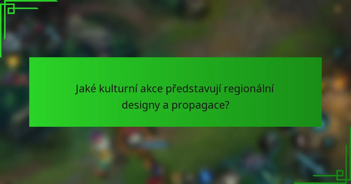 Jaké kulturní akce představují regionální designy a propagace?