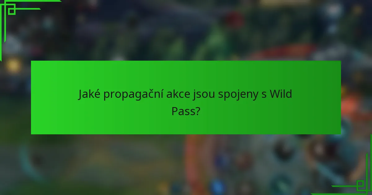 Jaké propagační akce jsou spojeny s Wild Pass?