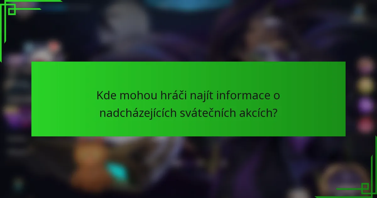 Kde mohou hráči najít informace o nadcházejících svátečních akcích?