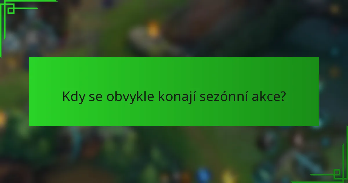 Kdy se obvykle konají sezónní akce?