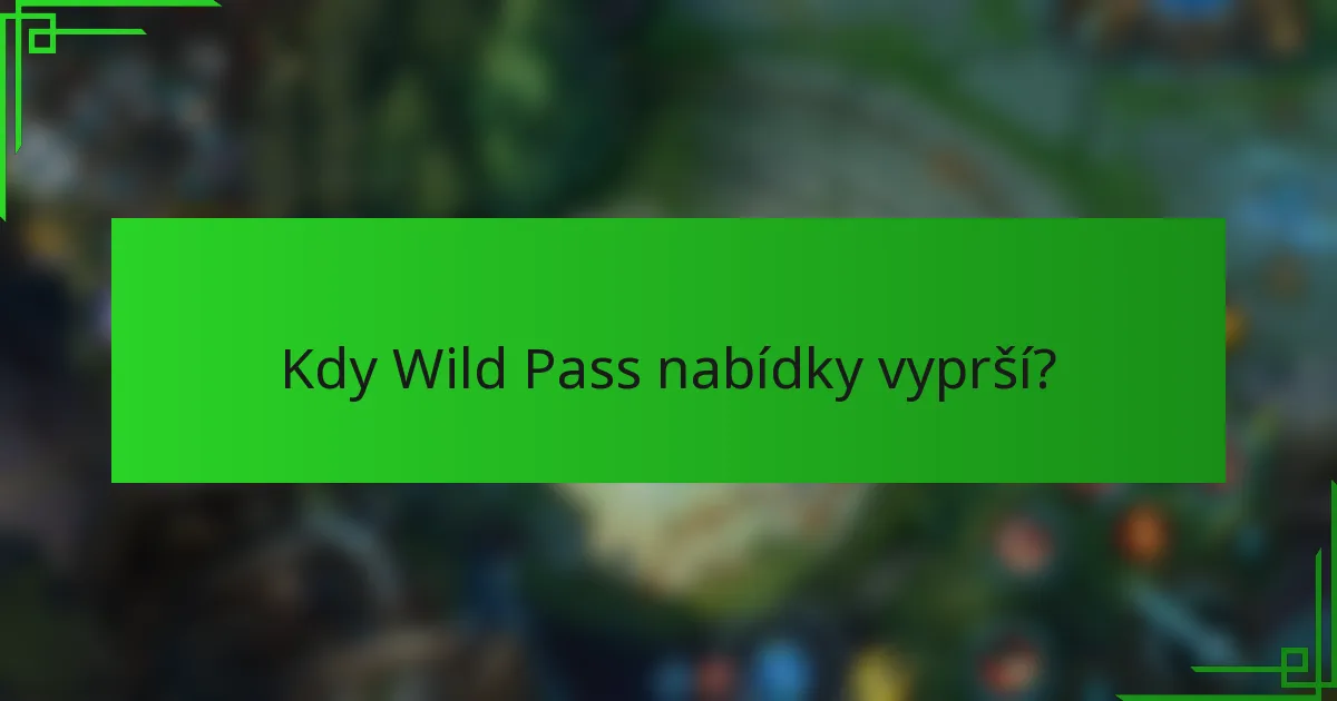 Kdy Wild Pass nabídky vyprší?