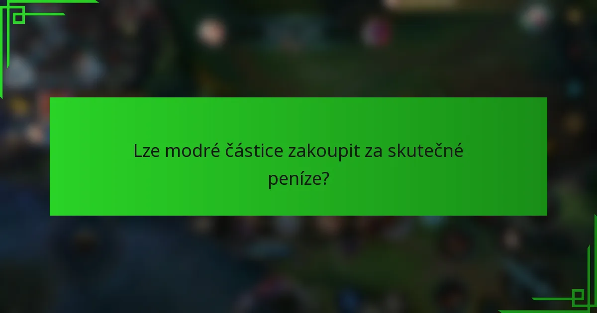 Lze modré částice zakoupit za skutečné peníze?